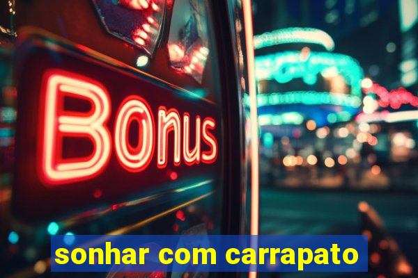 sonhar com carrapato